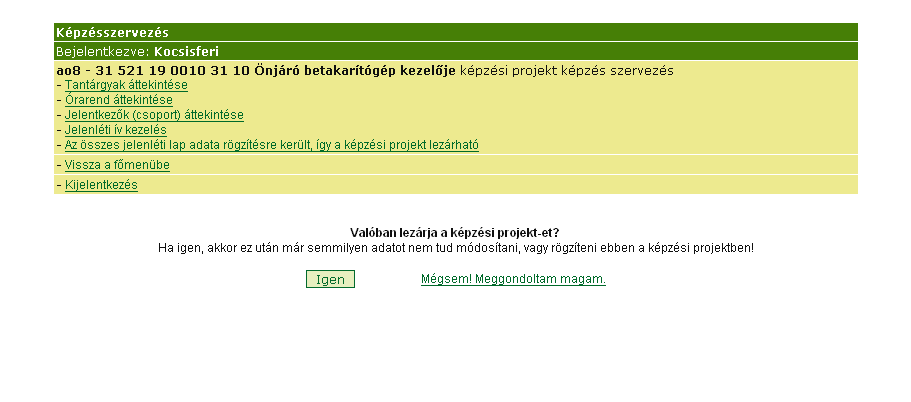 A program kér egy megerősítést a véglegesítéshez, illetve a képzési projekt lezárásához.