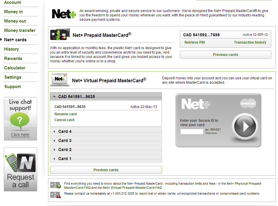 A NETELLER-számlához egyszerre legfeljebb 5 virtuális kártya rendelhető hozzá. Ahhoz hogy megtekintse, hány virtuális kártyát igényelt NETELLER-számlájához:. Navigáljon a Net+ cards lapra.