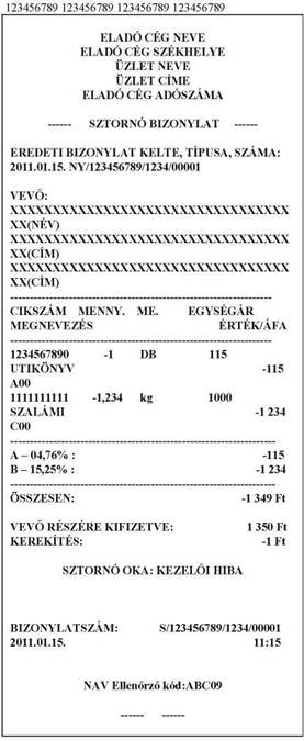 Kétvállalkozós pénztárgép esetén az eredeti számlaszám formája: A/123456789/1234/12345, vagy B/123456789/1234/12345, a sztornó bizonylat száma: S/A/1