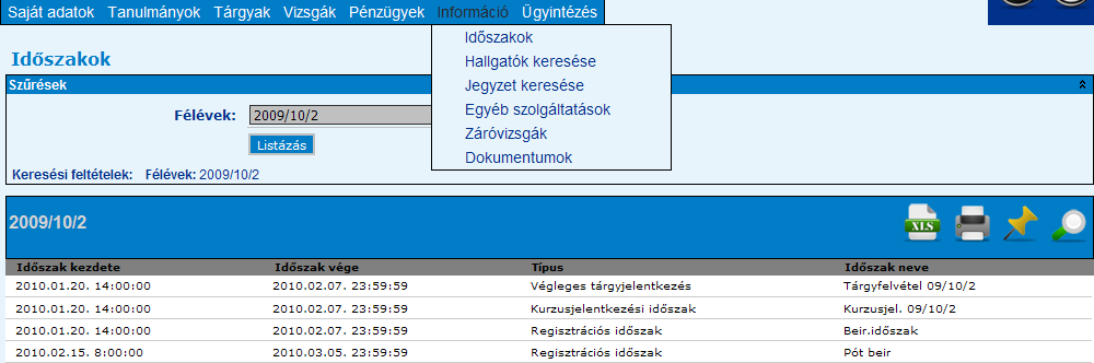 Ügyintézés Az Ügyintézés/Beiratkozás/Bejelentkezés felületen láthatja a korábbi félévekre beadott beiratkozási kérelmeit, valamint ezen a felületen regisztrálhat a következő félévre.