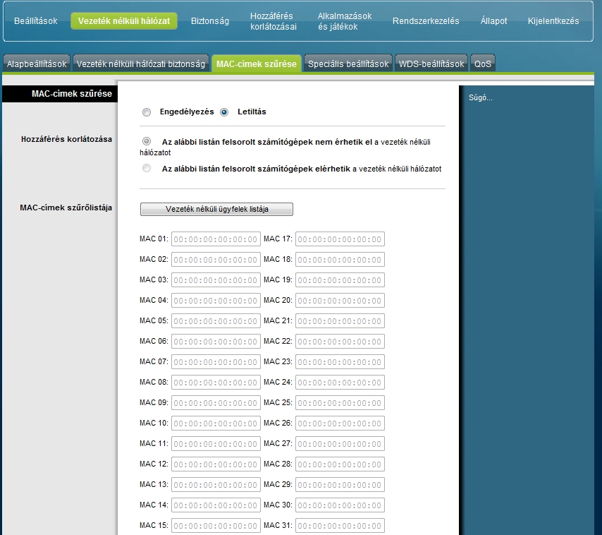 A vezeték nélküli beállítások konfigurálása Vezeték nélküli hálózat > MAC-címek szűrése A MAC-címeket szűrő funkció segítségével a vezeték nélküli ügyfél eszközök MACcíme alapján engedélyezhető,
