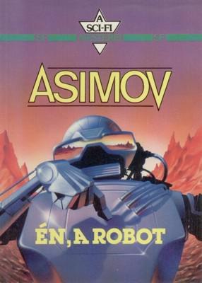 Robotok és Alapítvány 1. Isaac Asimov ÉN, A ROBOT. (Tartalom) vagy tétlenül  tűrnie, hogy emberi lény bármilyen kárt szenvedjen. - PDF Free Download