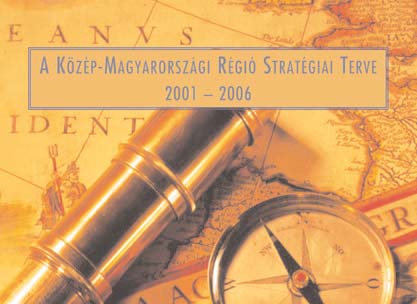 EGY, A HÉT KÖZÜL: A KÖZPONTI RÉGIÓRÓL Gordos Tamás Lukovich Tamás, a Pro Régió Ügynökség munkatársai A KÖZÉP-MAGYARORSZÁGI RÉGIÓ STRATÉGIAI TERVE A Közép-magyarországi Regionális Fejlesztési Tanács