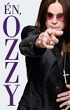 Ozzy Osbourne és Chris Ayres Én, Ozzy (Tartalom) Apám folyton azt ismételgette, hogy egy