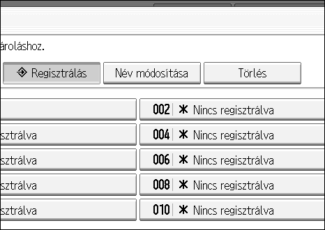 A regisztrált program nevének a módosítása A regisztrált program nevének a módosításához: A Nyomja meg a {Program} gombot. B Nyomja meg a következõ gombot: [Név módosítása].