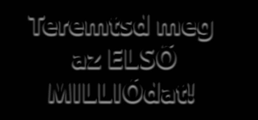 első milliódat!