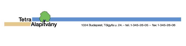 A Tetra Alapítvány Napjaink egyik legnagyobb kihívása, hogy a tudomány, a technológia, a gazdaság, az egészségügy és az élet számos más területén korábban soha nem tapasztalt haladásnak lehetünk