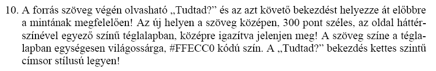 Az utolsó feladatnál a minta szerinti helyre létrehozunk egy üres bekezdést, majd egy táblázatot szúrunk be (Táblázat