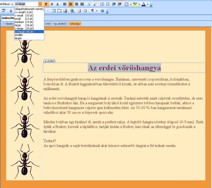 A cím Az erdei vöröshangya formázása a szövegszerkesztésben megszokott módon történik.