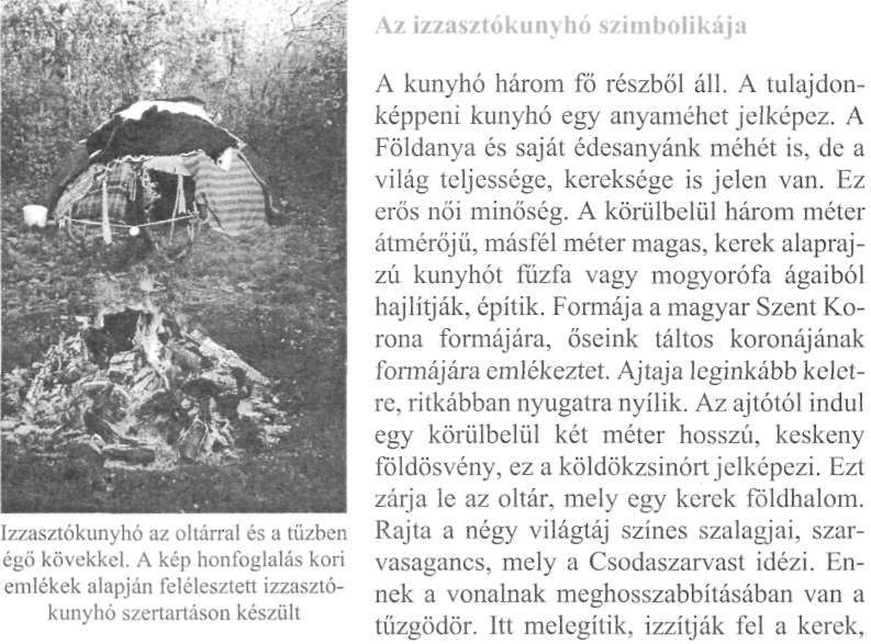 gyermekfej nagyságú vulkanikus köveket. Ezek a kövek sok ezer éve, születésük" óta gyűjtik a világ rezgéseit, információit, tudását.