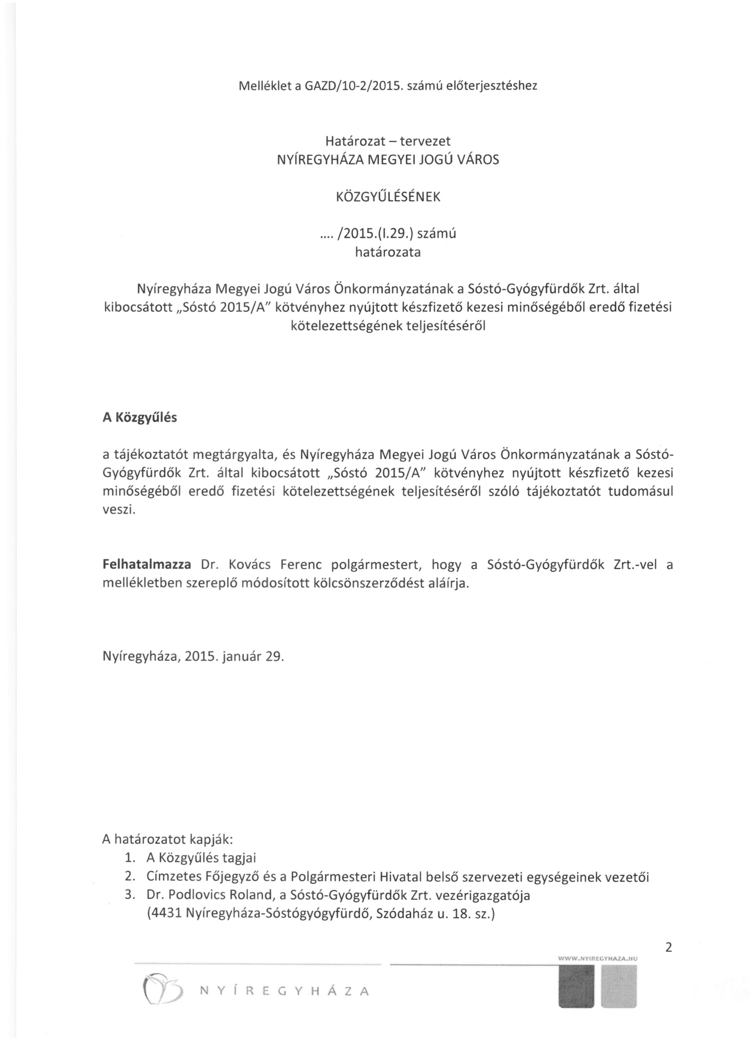 Melléklet a GAZDjlO-2j2015. számú előterjesztéshez Határozat - tervezet NyíREGYHÁZA MEGYEI JOGÚ VÁROS KÖZGYŰLÉSÉNEK... /2015.(1.29.