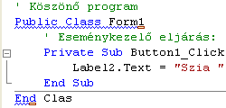 A hibára utaló téglalap Javaslat a hiba javítására: Replace Clas with Class Ha rákattintunk a Replace Clas with Class javaslatra, akkor a kódszerkesztő