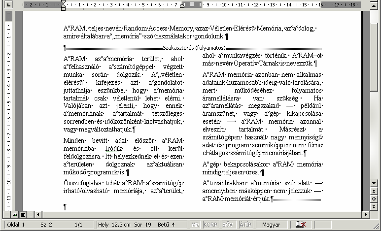A szakaszok végét Szakasztörés jellel jelzi a Word.