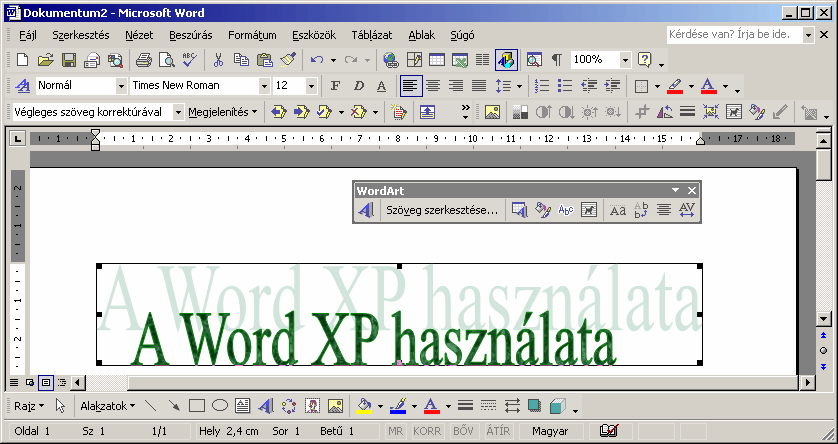 A WordArt beszúrása gombra kattintva megjelenő panel segítségével új WordArt objektum beszúrására van lehetőségünk.