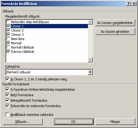 Szövegszerkesztés MS Word XP Az Elérhető formázások elem választása esetén minden stílus és egyedi formátumozás megjelenik.