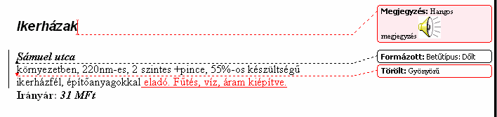 Amennyiben a dokumentum módosításait a továbbiakban nem kívánjuk nyomon követni, kapcsoljuk ki a Korrektúra üzemmódot az Eszközök menü Korrektúra parancsával, vagy nyomjuk meg a CTRL+SHIFT+E