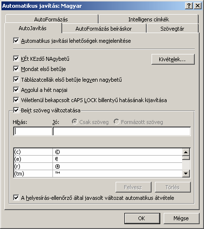 AUTOMATIKUS JAVÍTÁS Az Automatikus javítás funkció lehetőséget teremt gyakori gépelési hibáink automatikus korrigálására, illetve bizonyos formátumok automatikus beállítására.