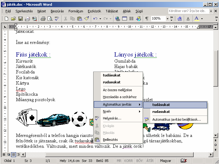 Ha az automatikus javítást a helyi menüből állítjuk be, akkor az automatikusan javítandó újabb elemeket a
