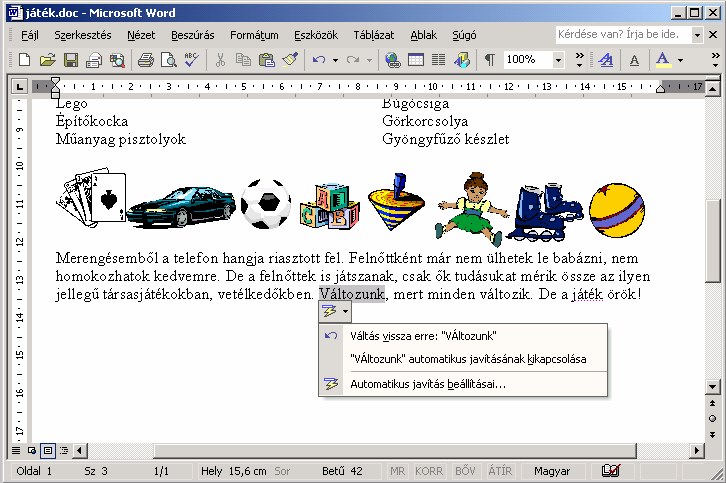 Az automatikus javítás életbe lépésekor a javítandó szó alatt kis kék aláhúzás jelenik meg.