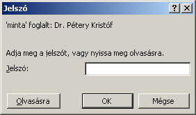 A módosítást korlátozó jelszó esetén a dokumentum az Olvasásra gomb segítségével megnyitható, de a módosított dokumentumot új néven kell elmenteni.