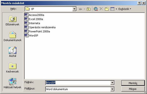 Szövegszerkesztés MS Word XP MENTÉS MÁSKÉNT A Fájl menü Mentés másként parancsának használatakor minden esetben megváltoztathatjuk a mentésre szánt dokumentum nevét, valamint a célmappát és meghajtót.