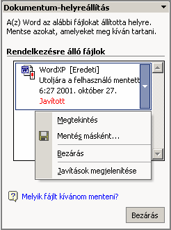 Szövegszerkesztés MS Word XP Fontos tudnivaló, hogy ez a funkció nem helyettesíti a Mentés vagy Mentés másként parancsokkal kezdeményezett dokumentummentést.