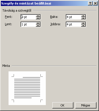Szövegszerkesztés MS Word XP Bekezdés formátumozása esetén a szegély mind a négy oldala különböző formátumúra állítható.