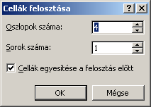 CELLÁK EGYESÍTÉSE ÉS FELOSZTÁSA A Wordben lehetőségünk van egyes cellák összevonására vagy szétbontására is. Ezzel a módszerrel könnyedén készíthetünk például az oszlopok felett összevont fejléceket.