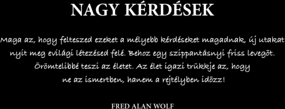 evilági létezésed felé.