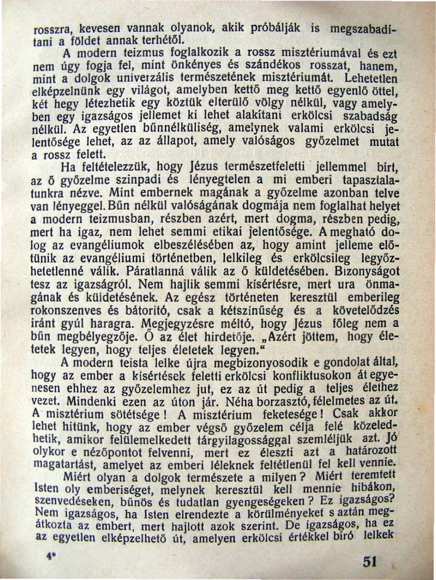 rosszra, kevesen vannak olyanok, akik próbálják is megszabadilani a foidei annak lerhéloi.