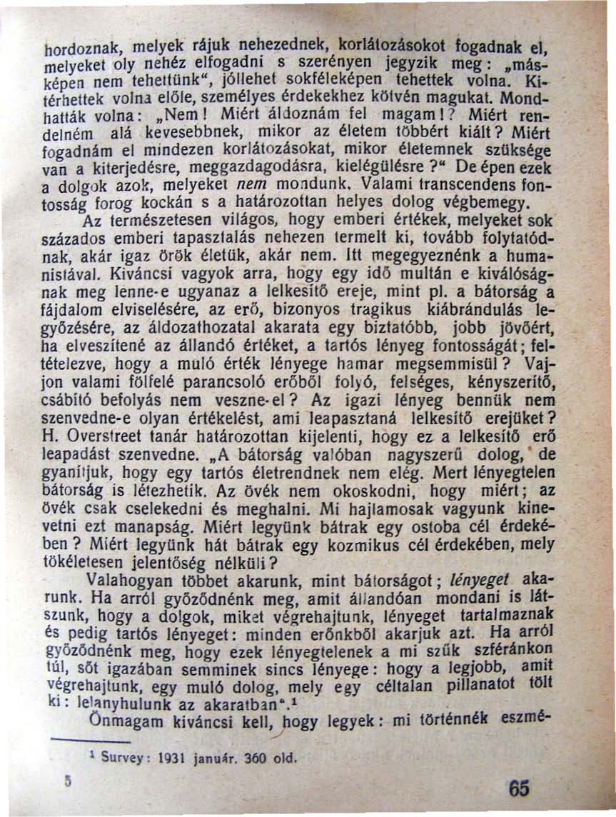 hordoznak melyek rájuk nehezednek, korlátozbakot fogadnak el melye ket ~ly nehé.z elfo~a dni s szerénye n jegyzik meg:.más~ képen nem teh eltünk "1 Jóllehet sokféleképen lehettek volna.