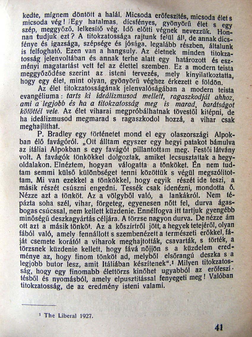 ked te, mignem dontölt a halál, Micsoda erofeszltb, micsoda élet s micsoda vég I IEgy halatmas, dicsfényes, gyonyörfi élet s e szép, meggyőző, lelkesitő vég.