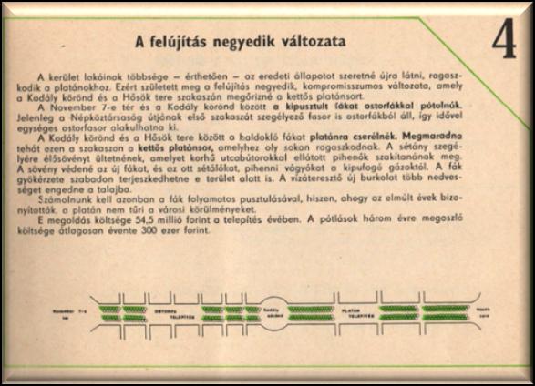 Sokak szerint viszont a platán itt nemcsak fa, hanem jelkép is a történelmi múltat idéző egykori Sugárút mentén.