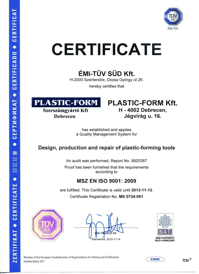 A folyamatos fejlesztés eredményeképpen megkaptuk az ISO 9001:2000 minőségirányítási