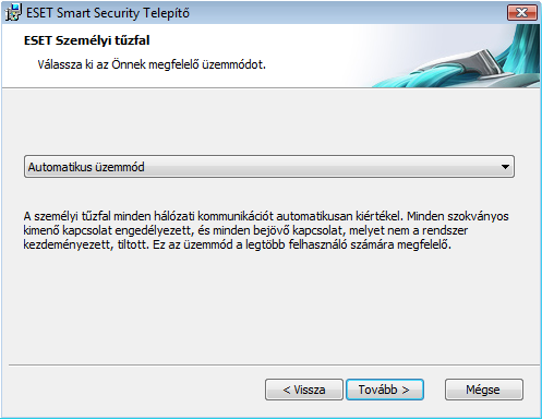 Négy üzemmód érhetô el: Automatikus üzemmód Interaktív üzemmód Házirend alapú üzemmód Tanuló üzemmód Az Automatikus üzemmód javasolt a legtöbb felhasználó számára.