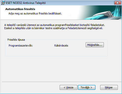 A következô lépésben megadhatja az automatikus frissítés beállításait. Kattintson a Módosítás gombra, ha be szeretné állítani, hogy a programösszetevôk frissítését a program hogyan hajtsa végre.
