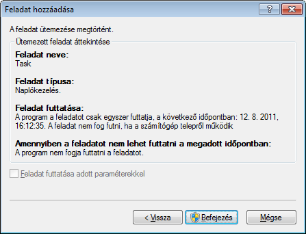 Hetente A feladat hetente egyszer vagy többször fog futni a kijelölt nap(ok)on és időpontban. Esemény hatására A feladat egy meghatározott esemény bekövetkezésekor lesz végrehajtva. 4.