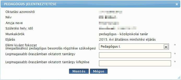 Felhívom figyelmét, hogy az elérni kívánt fokozatot csak abban az esetben tudja a legördülő menüből kiválasztani, ha a pedagógusnál rögzítésre került a 2013.