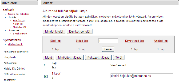 4.1.2 Listázás, félkész számlák A menüpont segítségével listázhatók az aláírásra elıkészített számlák. A funkció ezen felül a vevık e-mail címeinek rögzítésére valamint a számlák aláírására szolgál.