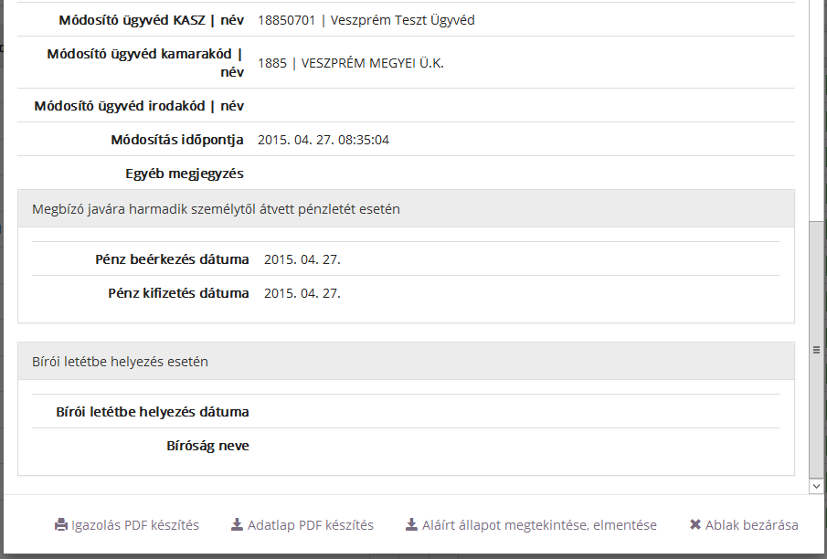 2. A letéteményes ügyvéd a megtekintett letéti adatokról igazoló iratot tud készíteni az Igazolás PDF készítése gombbal. Ekkor ugyanolyan Igazolás készül, mint a Letétbejelentés menü 7.