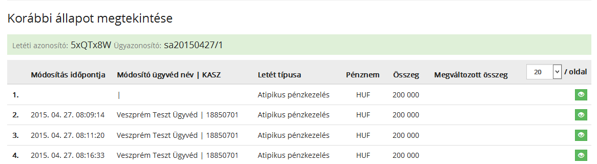 4. Letéti adatok korábbi állapotának megtekintése Ez a funkció azt biztosítja, hogy egy letéti adat összes korábbi állapotát a letétbejelentéstől kezdve meg lehessen tekinteni.