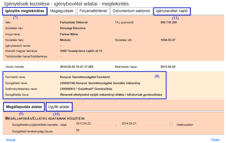 Az (7) Igénylés megtekintése fülön a (8) szolgáltatóval kapcsolatos adatokat, a (9)