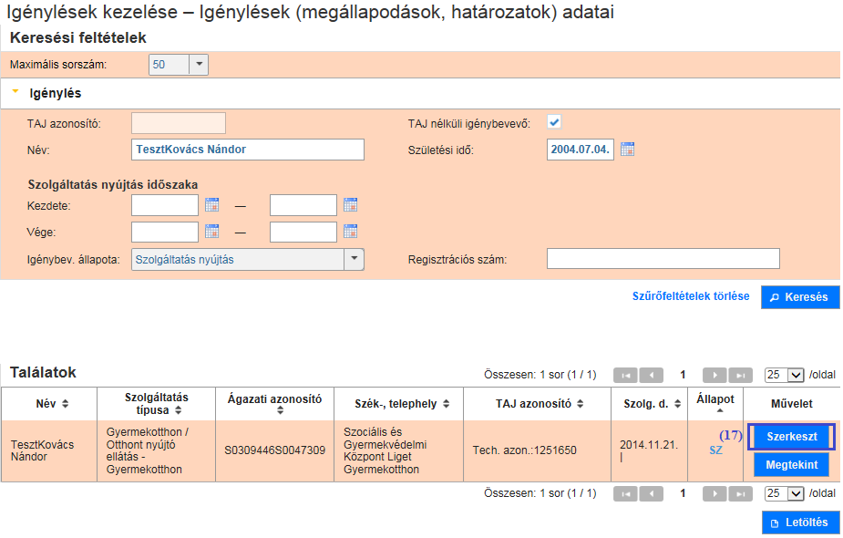 4.3.2. Elhelyezés határozattá alakítása Abban az esetben, ha a gyermekvédelmi szakellátás által ellátott esetében a határozat utólag közlésre kerül, akkor azt a rendszerben rögzíteni kell.