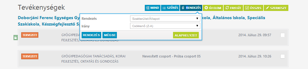 2.3.4.2. Rendezés A Rendezésre kattintva kiválaszthatjuk, hogy melyik rendelkezésre álló mező, milyen irányú rendezettsége szükséges. A rendezés gombra kattintva aktiválható.