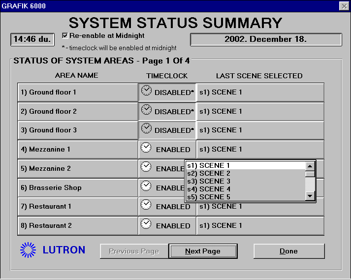 Rendszer állapot A rendszer állapotát a Monitor/Operate menüben lévő System Status segítségével tekinthetjük meg. Az első oszlopban a terek neveit láthatjuk, a második oszlopban engedélyezhetjük ill.