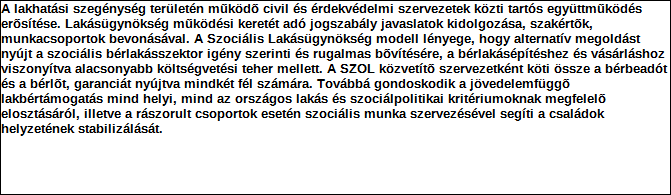 1. Szervezet azonosító adatai 1.1 Név 1.2 Székhely Település: Közterület neve: B u d a p e s Irányítószám: t H a j ó s 1.3 Bejegyző határozat száma: 1.4 Nyilvántartási szám: 1.5 Képviselő neve: 2.