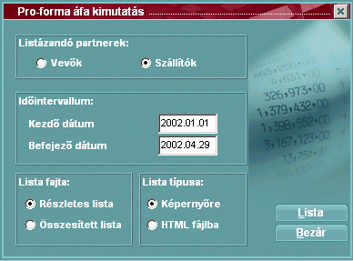 Listák 74 A képernyő tetején kiválaszthatjuk, hogy a vevőinkhez, ideértve a készpénzes vevőinket is, vagy szállítónkhoz, ideértve a készpénzes szállítóinkat is, kapcsolódó áfa egyenlegét kívánjuk