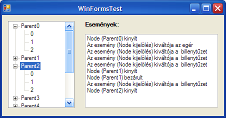 174 Ez az eseménykezelő azonban csak a Node kiválasztását figyeli, de mi esetleg szeretnénk a kinyit/becsuk eseményre is feliratkozni, ezek az AfterExpand és AfterCollapse események: private void