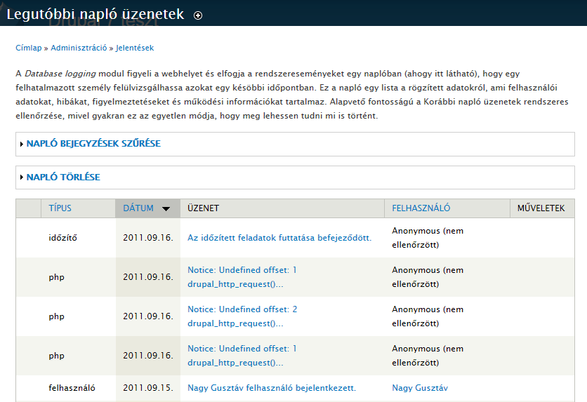 146. oldal 6. Az alaprendszer szolgáltatásai 6.13. ábra. Naplózás és hibák A Legutóbbi napló üzenetek (admin/reports/dblog, 6.14. ábra) oldalon a rendszer üzeneteit listázhatjuk, szűrhetjük.