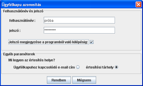 Csoportos beküldés az Ügyfélkapun keresztül - küldendő állományok listája o Indítás: gomb lenyomása után az alábbi ablak jelenik meg: Ügyfélkapu azonosítás Itt kell megadni azokat az adatokat